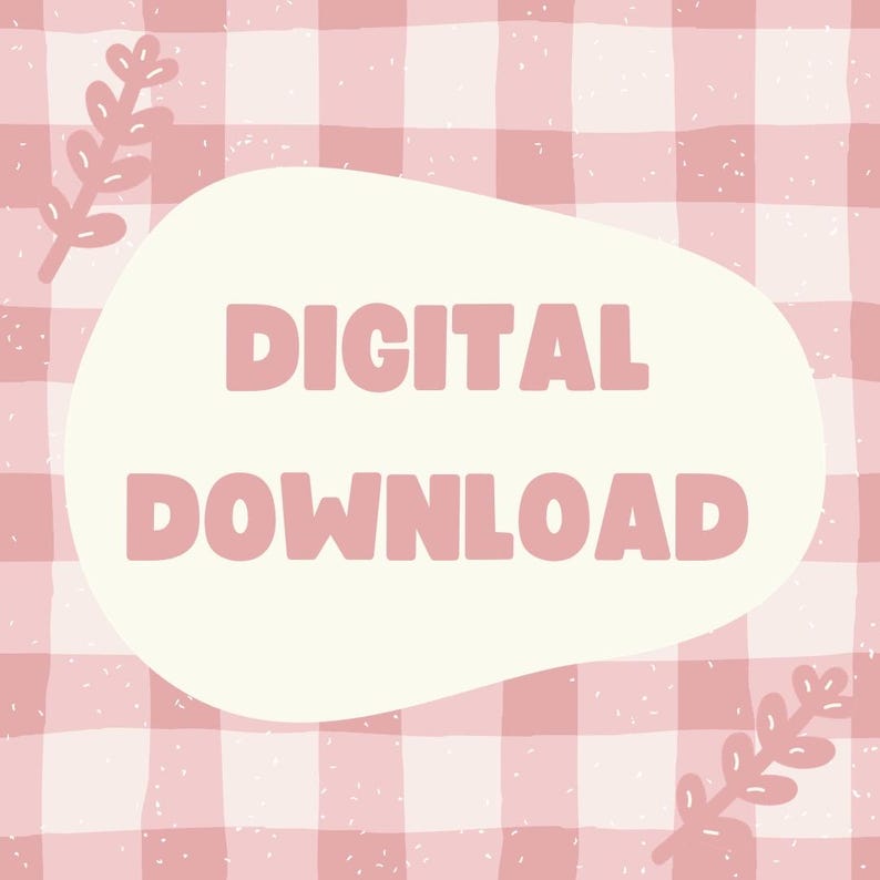 May include: A digital download graphic with the words "DIGITAL DOWNLOAD" in pink, set against a cream-colored oval. The background features a pink and white gingham pattern with decorative leaf sprigs.
