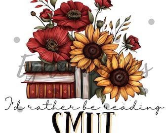 Preferiría estar leyendo Smut PNG / booktok png, Bookish Png, leyendo png, lector png, smut png, bookish png, libros picantes png