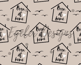 Born At Home Seamless Pattern, Digital Download, Home Birth Pattern Paper, Born At Home PNG, Birth Affirmation, Birth Gifts, Baby Shower PNG