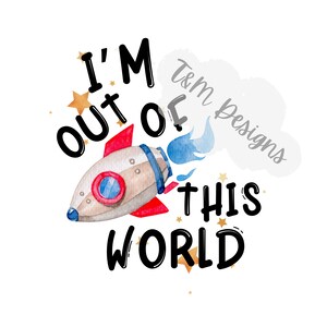 Out Of This World PNG, Space Sublimation Design, Digital Download, Space Ship Clipart, Space Shirt Design, Space SVG. Space Sublimation, PNG