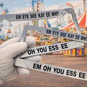 Mickey SPELLED OUT- Em Eye See Kay Ee Why Em Oh You Ess Ee - Quantity 2 -Chrome License Plate Frame