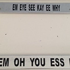 Mickey SPELLED OUT- Em Eye See Kay Ee Why Em Oh You Ess Ee -Chrome License Plate Frame