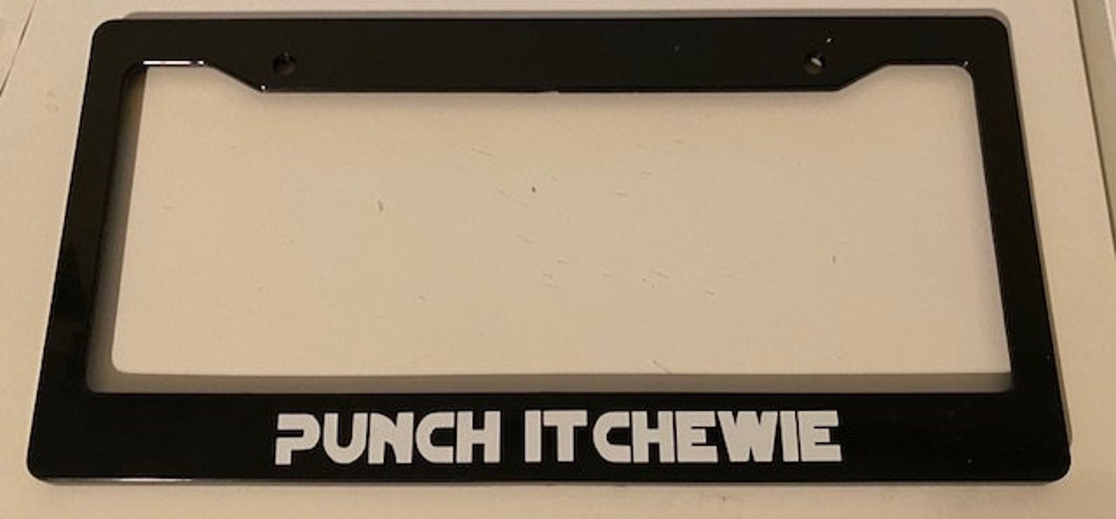 Punch It Chewie Black Automotive License Plate Frame Death Etsy