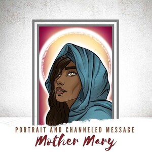 Mother Mary - Portrait Digital Art with Channeled Message