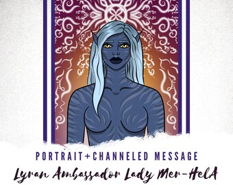 Lady Mer-HelA Lyran Ambassador - Digital Portrait with Channeled Message