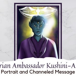 Sirian Ambassador Kushini-Aru - Portrait with Channeled Message | Instant Download