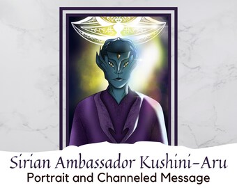 Sirian Ambassador Kushini-Aru - Portrait with Channeled Message | Instant Download