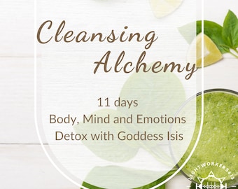Cleansing Alchemy - 11 days Body, Mind and Emotions detox with Goddess Isis