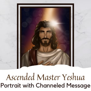Yeshua, Ascended Master - Channeled Message and Portrait (Digital Art) | Instant Download | Jesus