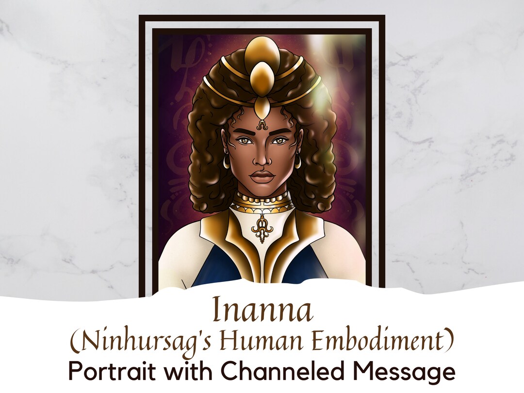 Inanna (ninhursag's Human Embodiment) - Portrait With Channeled Message ...
