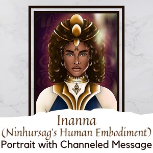 Puede incluir: Un retrato digital de una mujer con cabello rizado marrón oscuro que lleva una corona dorada y un atuendo blanco y azul. El texto "Inanna (Ninhursag's Human Embodiment) Portrait with Channeled Message" está debajo de la imagen.