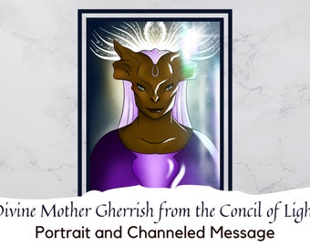 Divine Mother Gherrish from the Council of Light - Portrait with Channeled Message | Instant Download