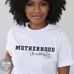 Mother Hood University SVG, Png, Motherhood Cricut Silhouette, Mother Svg, Mum Svg, Mama Shirt Svg, Mom Life Svg, Mama Life Svg, Mom Svg