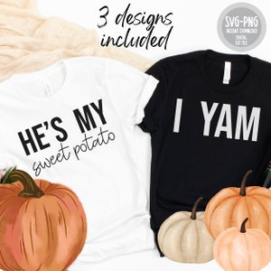 She&#39;s/He&#39;s My Sweet Potato I Yam Shirt SVG PNG - Couple Thanksgiving- Funny Thanksgiving Friend Shirt - Best Friend Shirt - Husband Wife Tee
