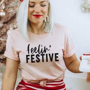 Feelin&#39; Festive SVG, Merry Christmas Svg, Christmas Svg, Christmas Shirt Svg, Santa Svg, Holiday Svg, Trendy Christmas Shirt Svg, Cricut
