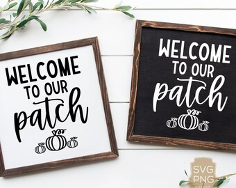 Welcome To Our Patch SVG: Fall Pumpkin Sign, Cricut & Silhouette (Digital Download)