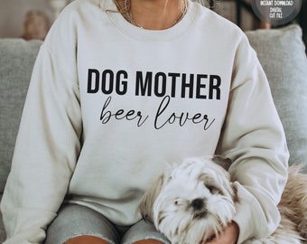 Dog Mother Beer Lover, Dog Mom Svg, Drinking Svg, Dog Lover Svg, Dog Cut File for Cricut Silhouette, Dog Mom PNG, Dog SVG, SVG for dog lover