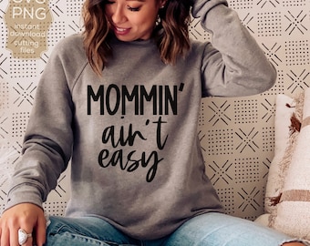 Mommin' Ain't Easy SVG: Mama Shirt Design (Digital Download)
