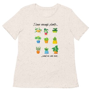 I Have Enough Plants Women’s relaxed tri-blend t-shirt