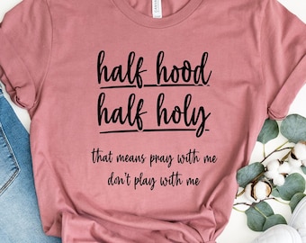 Half Hood Half Holy Etsy