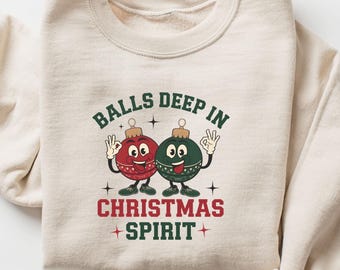 T-shirt esprit boules profonds, chemise de Noël drôle, t-shirt humoristique des fêtes, cadeau de Noël, sweat-shirt de Noël, cadeau de Noël