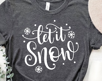 Let It Snow Shirt, Christmas Shirt, Funny Christmas Shirt Christmas Vacation Shirt,Christmas Tshirt,Holiday Shirt,Xmas Holiday Gift Shirt,