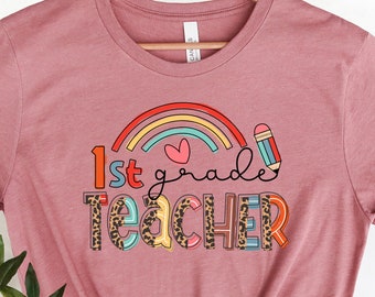 Teacher Shirt, First Grade Teacher Shirt, First Day of School Shirt, 1st Grade Teacher Shirt, Teacher Rainbow Shirt, Back to School Shirt