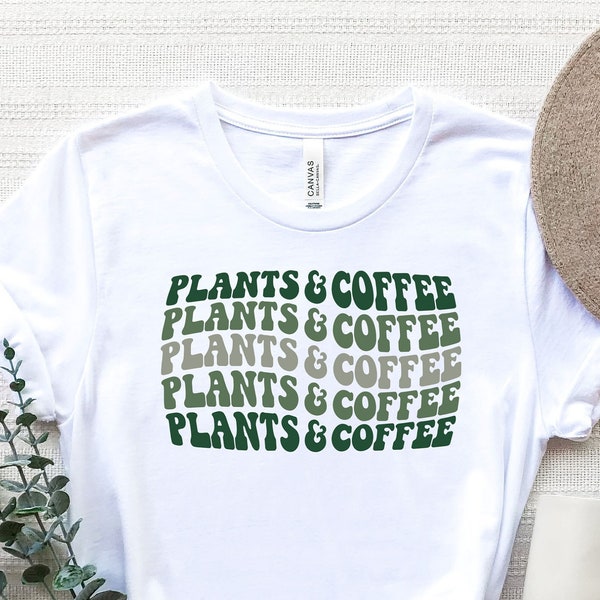 Plants and Coffee Shirt, Plant and Coffee Lover Shirt, Spring Everyday Tee, Plant Lover Shirt, Botanical Flower Shirt