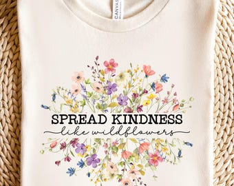 Sudadera con mensaje "Difunde amabilidad como flores silvestres", camiseta botánica, suéteres de salud mental, suéter inspirador para mujer, sudadera "Sé genial"