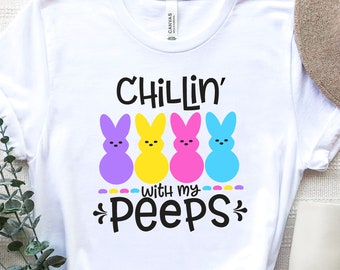 Chillin With My Peeps Sweatshirt, Easter Bunny Shirt, Easter Day Shirt, Cute Easter Bunny Shirt, Matching Family Easter Shirt