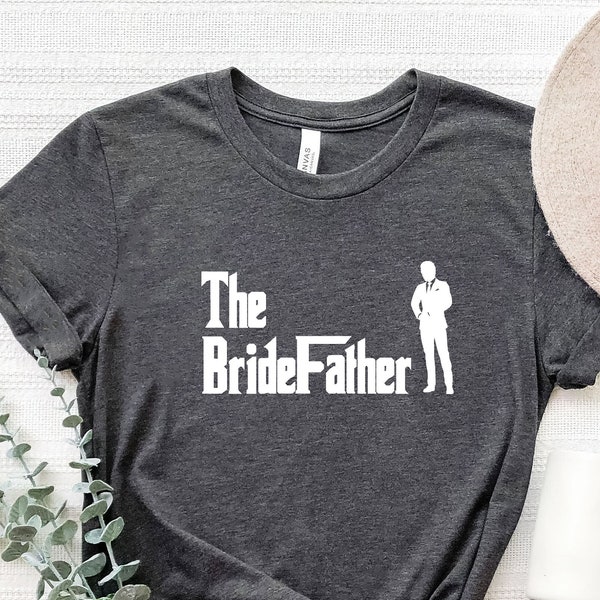 The Bridefather, The Bride Father Shirt, Gift for Bride's Father, father of the bride shirt, father of the bride gift