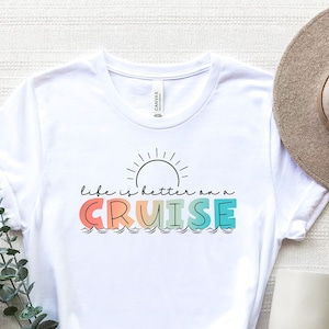 Life is Better on a Cruise Shirt,Cruise Life Shirt,Cruise Vacation Tee,Family Cruise Matching shirt,Summer Friend T-shirt,Cruise Squad Shirt