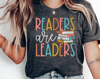 Readers Are Leaders Shirt, Reading Shirt, Gift for Teacher, Book Lover Gift For Women, Book Lover Shirt, English Teacher Gifts