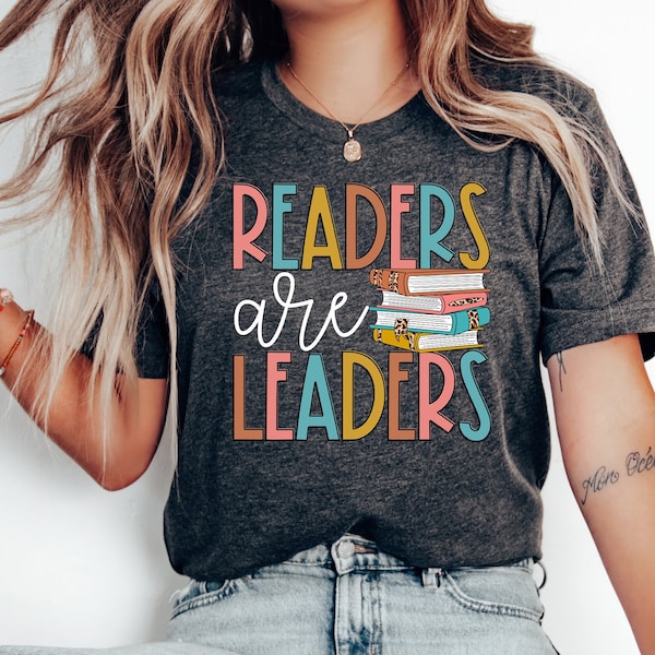 Readers Are Leaders Shirt, Reading Shirt, Gift for Teacher, Book Lover Gift For Women, Book Lover Shirt, English Teacher Gifts