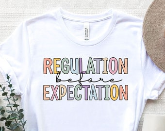 Regulation Before Expectation Shirt, Special Education Shirts, Accessibility Teacher Gift, Sensory Regulation T-shirts, Occupational Therapy