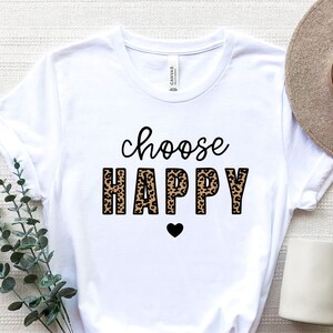 Choose Happy Shirt, Happy Shirt, Inspirational Shirt, Motivational Shirt, Counselor Shirt, Workout Shirt, Happiness Shirt