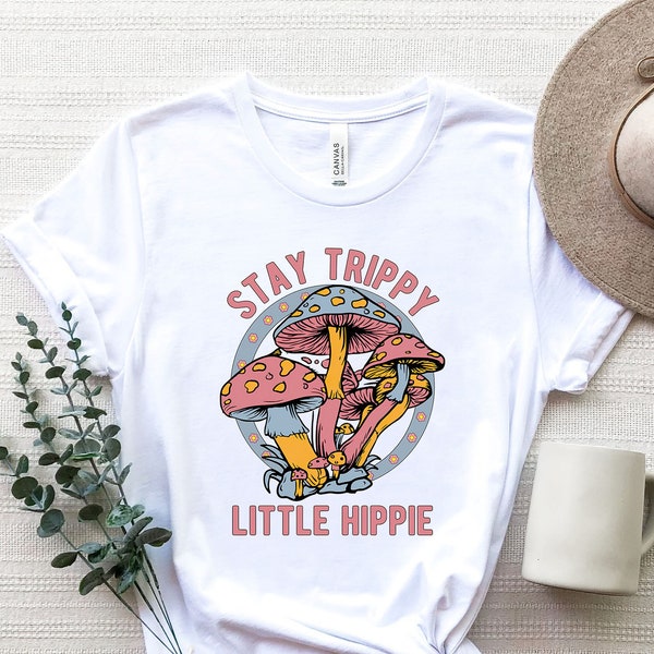 Stay Trippy Little Hippie Shirts,Mushroom Shirts,Nature Lover,Boho Hippie Shirt,Groovy Mushroom Nature Shirt
