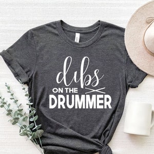Dibs On the Drummer Shirt, Band Shirts, Gift Ideas For Music Lovers, Drummer Shirt, Drummer Gifts, Music Teacher Gift