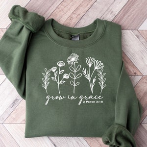 Grow In Grace Sweatshirt, Faith Sweatshirt, Christian Sweatshirt, Jesus Shirt, Bible Verse, Faith Shirt, Christian Gift, Christian Hoodie
