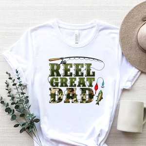 Reel Great Dad Fishing Shirt, Fathers Day Shirt, Dad Life Shirt, Sarcastic Dad Shirt, Funny Bruh Shirt, Father&#39;s Day Gift, Fishing Dad Shirt
