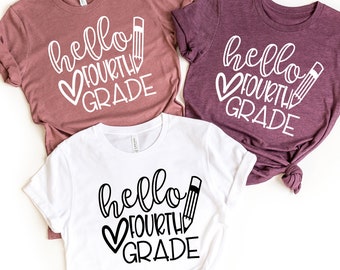 Hello Fourth Grade Shirt, 4th Grade Shirt, First Day of School Shirt, Back to School Shirt, Teacher Shirt, Primary Teacher