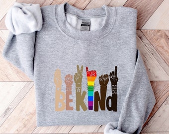 Be Kind Rainbow Sweatshirt, Motivational Tee, Positive T-Shirt, Equality Shirt, Be Kind T-Shirt, Shirts For Women