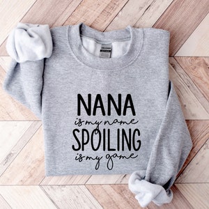 Nana is My Name Spoiling is My Game Shirt, Nana T-Shirt, Nana Tee, Cute Nana Shirt,Grandma Gift, Grandmother Shirt,Mothers Day Gift For Gigi