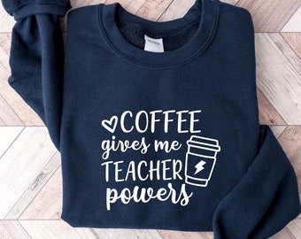 Coffee Gives Me Teacher Powers Shirt, Teacher Shirt, Teacher Gift, Funny Teacher Shirt, Coffee Lovers Shirt, Teacher Appreciation
