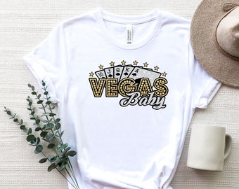 Vegas Baby Shirt, Las Vegas T-Shirt, Nevada Shirt, Las Vegas, Las Vegas Gift, Las Vegas Shirt, Las Vegas Trip Shirt