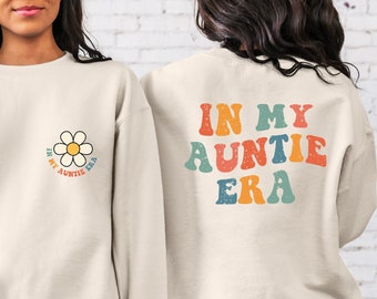 In My Auntie Era Sweatshirt, Auntie Shirt, Aunt Gift, Aunt Era Shirt, Cool Aunt Sweatshirt, Favorite Aunt Shirt, Aunt Gift from Niece