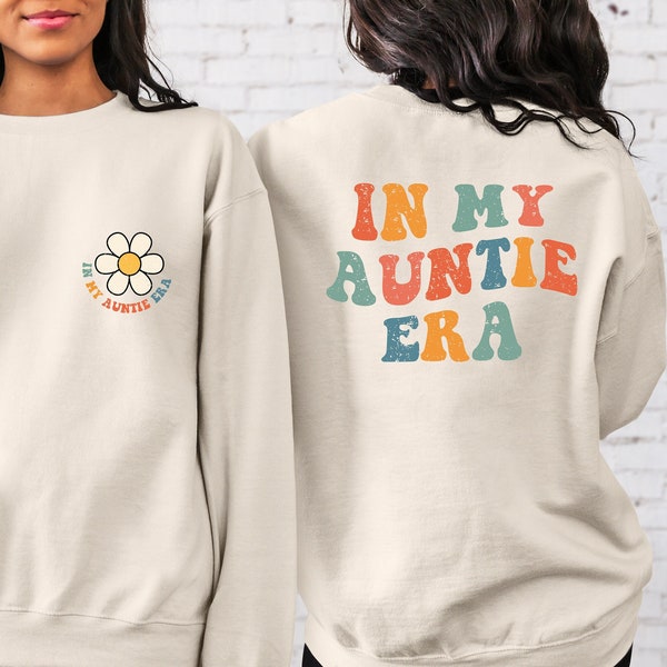 In My Auntie Era Sweatshirt, Auntie Shirt, Aunt Gift, Aunt Era Shirt, Cool Aunt Sweatshirt, Favorite Aunt Shirt, Aunt Gift from Niece
