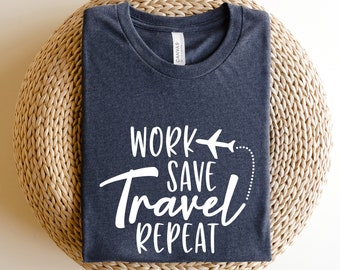 Work Save Travel Repeat Shirt, Airplane Travel Shirt, Gift for Vacation, Adventure Lover Shirt, Matching Family Trip Tee, Summer Shirt