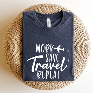 Work Save Travel Repeat Shirt, Airplane Travel Shirt, Gift for Vacation, Adventure Lover Shirt, Matching Family Trip Tee, Summer Shirt