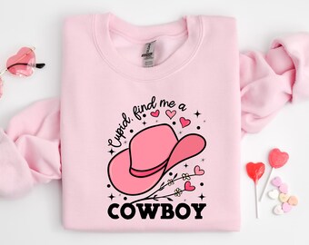 Valentine Find Me A Cowboy Sweater, Womens Valentines Day Sweatshirt, Funny Valentines Day Tee, Valentines Day Shirt, Gift For Her